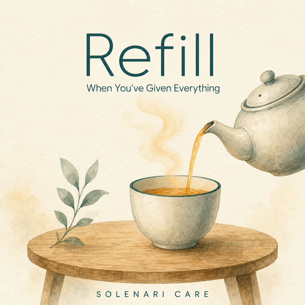 Refill — When You've Given Everything