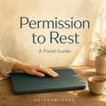 Permission to Rest — A Field Guide