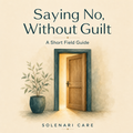 Saying No, Without Guilt